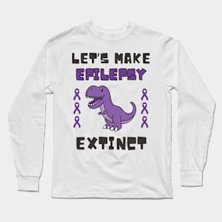 Epilepsy Extinct T-Rex Epilepsy Awareness Month Long Sleeve T-Shirt